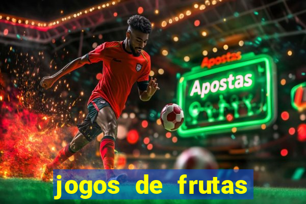 jogos de frutas para ganhar dinheiro